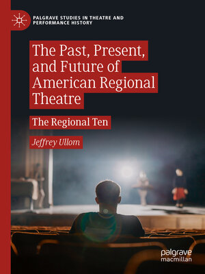 cover image of The Past, Present, and Future of American Regional Theatre